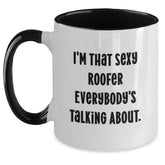 Funny Roofer Gifts for Men from Friends - I'm That Sexy Roofer Everybody's Talking About. Two Tone Coffee Mug - Main